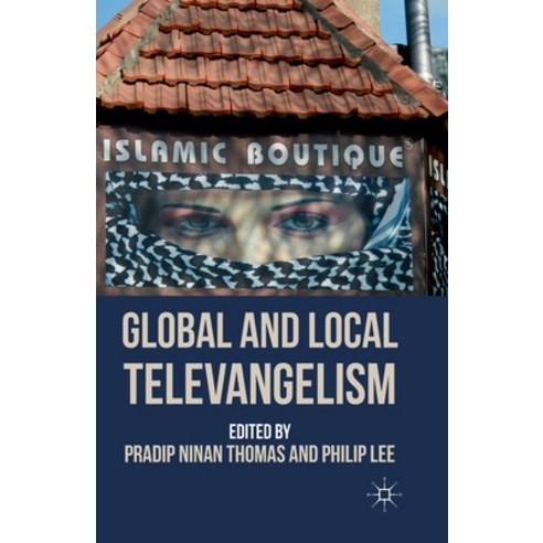 (영문도서) Global and Local Televangelism Paperback, Palgrave MacMillan, English, 9781349345298