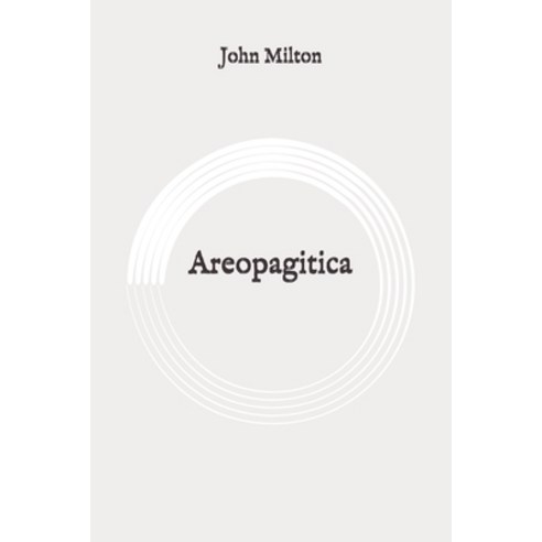 Areopagitica: Original Paperback, Independently Published
