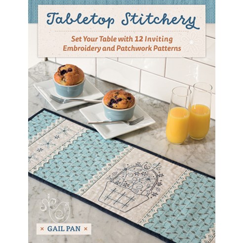 (영문도서) Tabletop Stitchery: Set Your Table with 12 Inviting Embroidery and Patchwork Patterns Paperback, Martingale and Company, English, 9781683561606