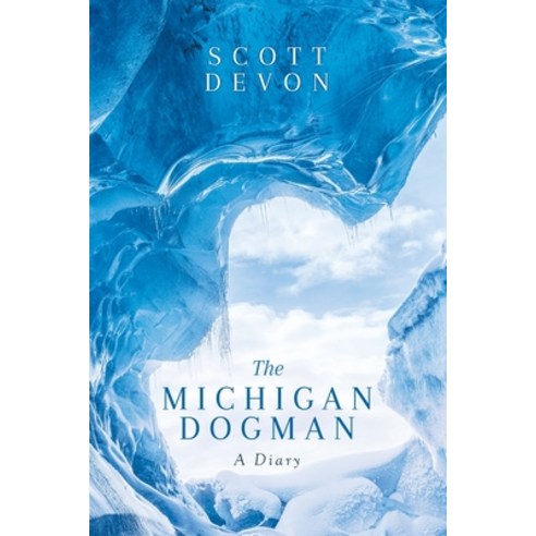 (영문도서) The Michigan Dogman: A Diary Paperback, Booktrail Publishing, English, 9781637674277