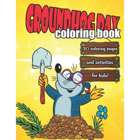 Groundhog Day Coloring Book: Coloring pages and activities for kids! Funny Groundhog Animal Coloring... Paperback, Independently Published, English, 9798594492530