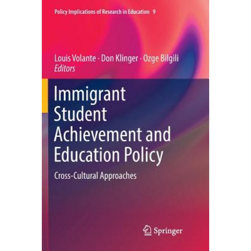 (영문도서) Immigrant Student Achievement and Education Policy: Cross-Cultural Approaches Paperback, Springer, English, 9783030089108