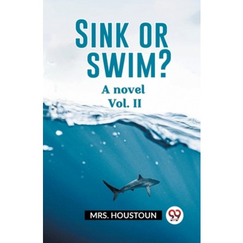 (영문도서) Sink or swim? A novel Vol. II Paperback, Double 9 Books, English, 9789362203199