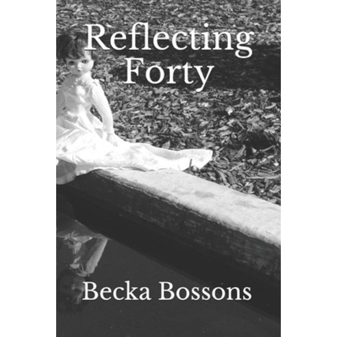 Reflecting Forty Paperback, Independently Published