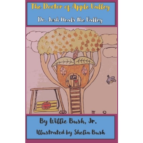 The Doctor of Apple Valley: Dr. Josh Heals the Valley Paperback, Independently Published, English, 9798557207980