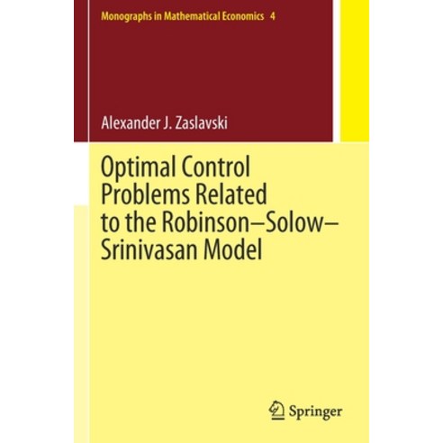 (영문도서) Optimal Control Problems Related to the Robinson-Solow-Srinivasan Model Paperback, Springer, English, 9789811622540