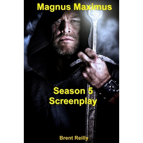 (영문도서) Magnus Maximus Season 5 Screenplay: The Hun Horde Paperback, Independently Published, English, 9798393362751