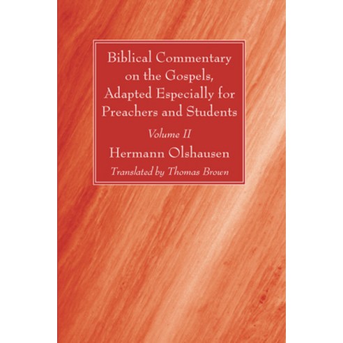 (영문도서) Biblical Commentary on the Gospels Adapted Especially for Preachers and Students Volume II Hardcover, Wipf & Stock Publishers, English, 9781666721683