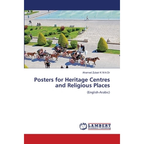 (영문도서) Posters for Heritage Centres and Religious Places Paperback, LAP Lambert Academic Publis..., English, 9786206162117
