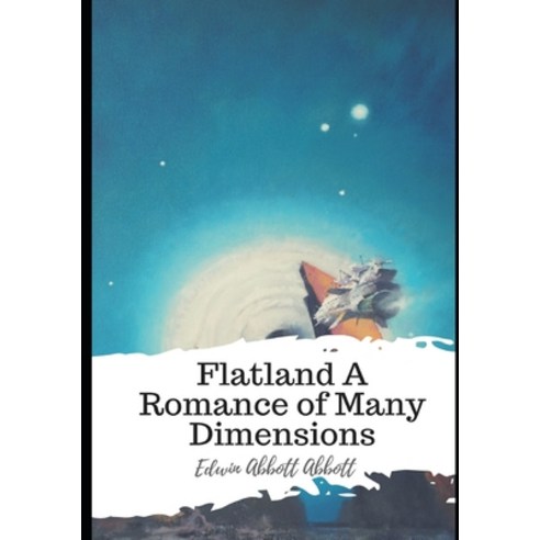 Flatland A Romance of Many Dimensions Paperback, Independently Published, English, 9798591832162