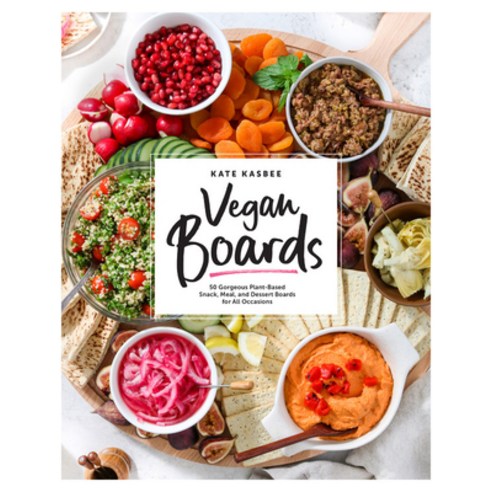 Vegan Boards: 50 Gorgeous Plant-Based Snack Meal and Dessert Boards for All Occasions Hardcover, Harvard Common Press