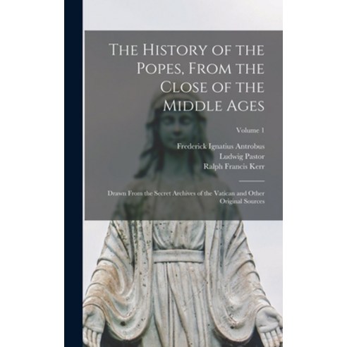 (영문도서) The History of the Popes From the Close of the Middle Ages: Drawn From the Secret Archives o... Hardcover, Legare Street Press, English, 9781016064606