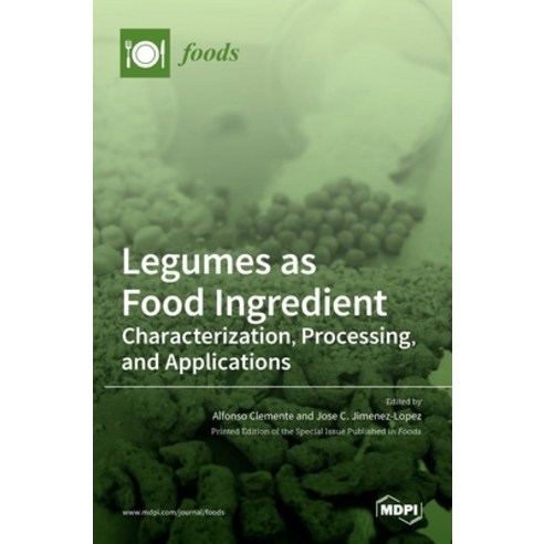 (영문도서) Legumes as Food Ingredient: Characterization Processing and Applications Hardcover, Mdpi AG, English, 9783036506142