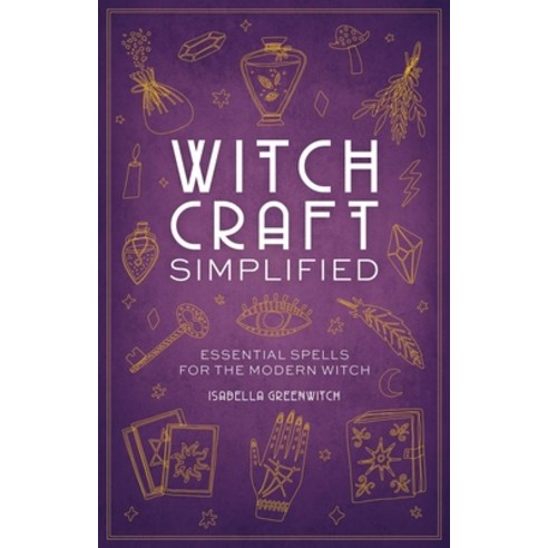 (영문도서) Witchcraft Simplified: ?Essential Spells for the Modern Witch Hardcover, Cider Mill Press, English, 9781646432523