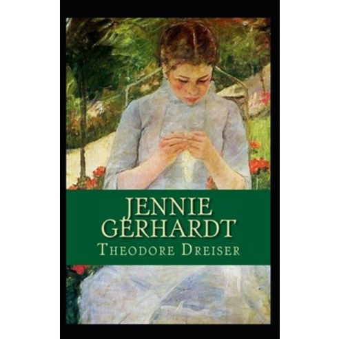(영문도서) Jennie Gerhardt Illustrated Paperback, Independently Published, English, 9798461690717