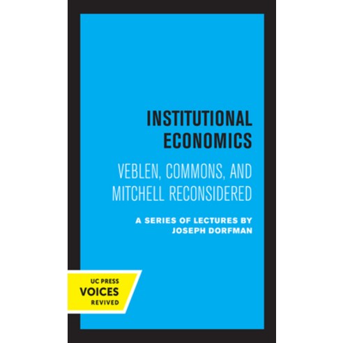 Institutional Economics: Veblen Commons and Mitchell Reconsidered Paperback, University of California Press, English, 9780520340275