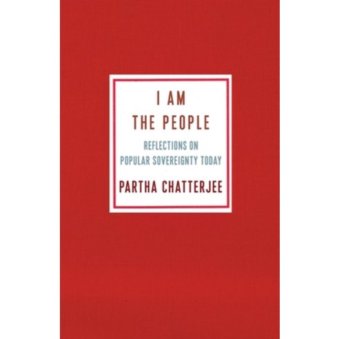 I Am the People: Reflections on Popular Sovereignty Today Paperback, Columbia University Press