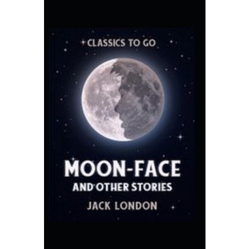 (영문도서) Moon-Face and Other Stories Annotated Paperback, Independently Published, English, 9798519358439