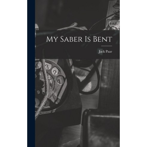 (영문도서) My Saber is Bent Hardcover, Hassell Street Press, English, 9781013411236