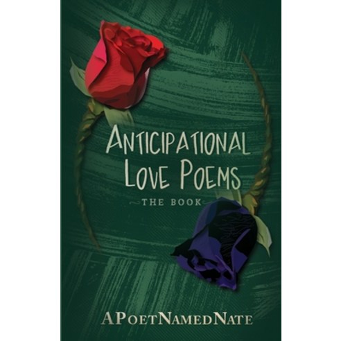 (영문도서) Anticipational Love Poems Paperback, Apoetnamednate, English, 9780578770482