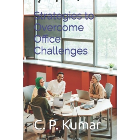(영문도서) Strategies to Overcome Office Challenges Paperback, Independently Published, English, 9798864633212