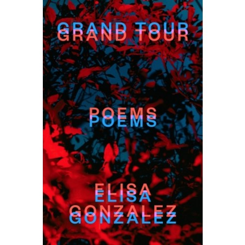 (영문도서) Grand Tour: Poems Hardcover, Farrar, Straus and Giroux, English, 9780374611378
