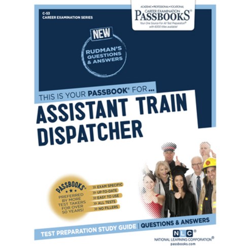 Assistant Train Dispatcher Volume 53 Paperback, Passbooks, English, 9781731800534