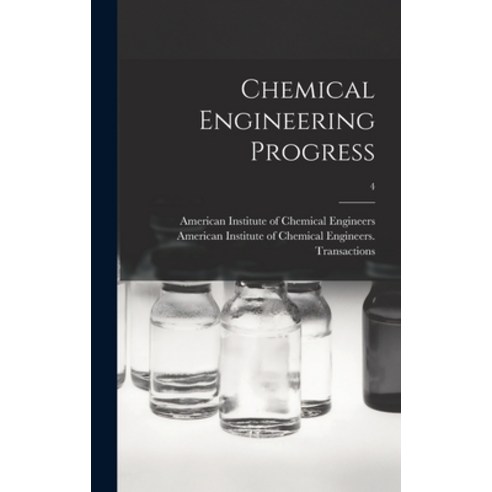 (영문도서) Chemical Engineering Progress; 4 Hardcover, Legare Street Press, English, 9781013976711