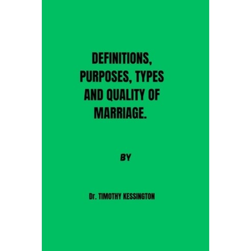 (영문도서) Definitions Purposes Types and Quality of Marriage Paperback, Independently Published, English, 9798876220004