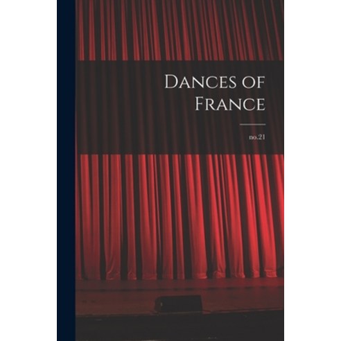 (영문도서) Dances of France; no.21 Paperback, Hassell Street Press, English, 9781013427213