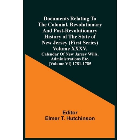 Documents Relating To The Colonial Revolutionary And Post-Revolutionary History Of The State Of New... Paperback, Alpha Edition, English, 9789354504983
