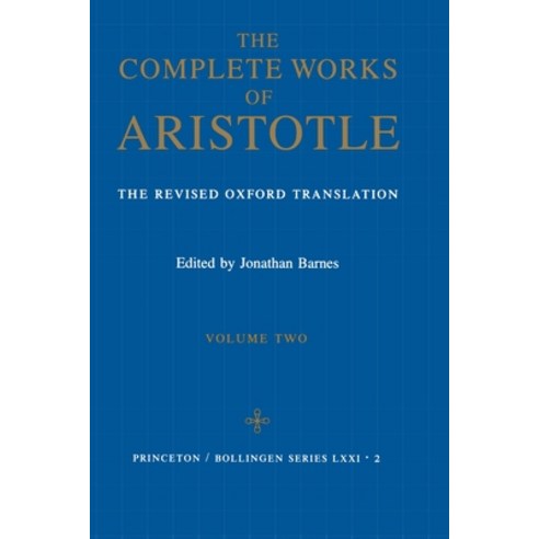 (영문도서) Complete Works of Aristotle Volume 2: The Revised Oxford Translation Hardcover, Princeton University Press, English, 9780691016511