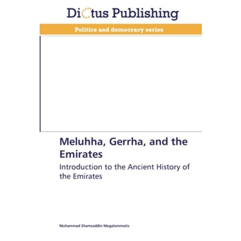 Meluhha Gerrha and the Emirates Paperback, Dictus Publishing