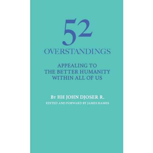 (영문도서) 52 Overstandings: Appealing to the Better Humanity Within All of Us Paperback, Lulu.com, English, 9781387853205