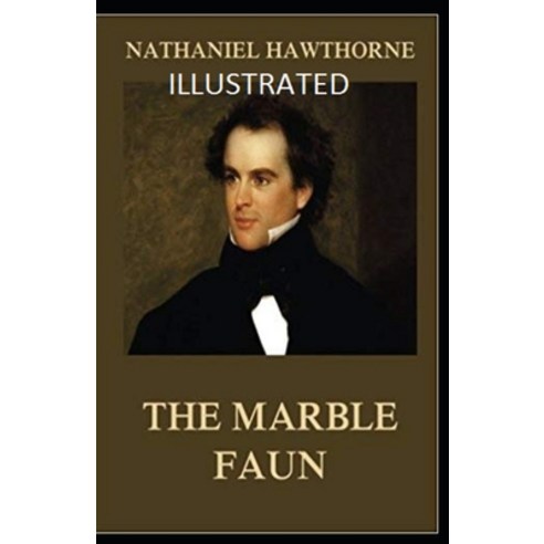 (영문도서) The Marble Faun Illustrated Paperback, Independently Published, English, 9798515665616
