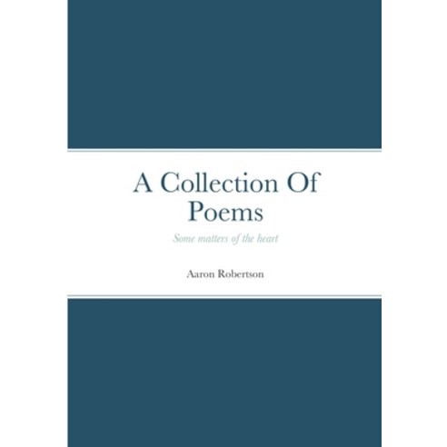 A Collection Of Poems Paperback, Lulu.com, English, 9781716884658