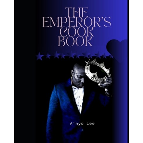 (영문도서) The Emperor''s Cook Book Paperback, Independently Published, English, 9798863670850
