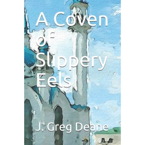 A Coven of Slippery Eels Paperback, Independently Published