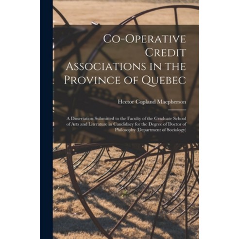 (영문도서) Co-operative Credit Associations in the Province of Quebec [microform]: a Dissertation Submit... Paperback, Legare Street Press, English, 9781015011878