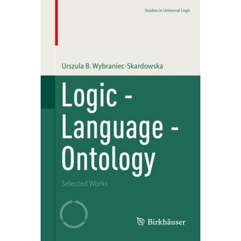 (영문도서) Logic - Language - Ontology: Selected Works Paperback, Birkhauser, English, 9783031223327