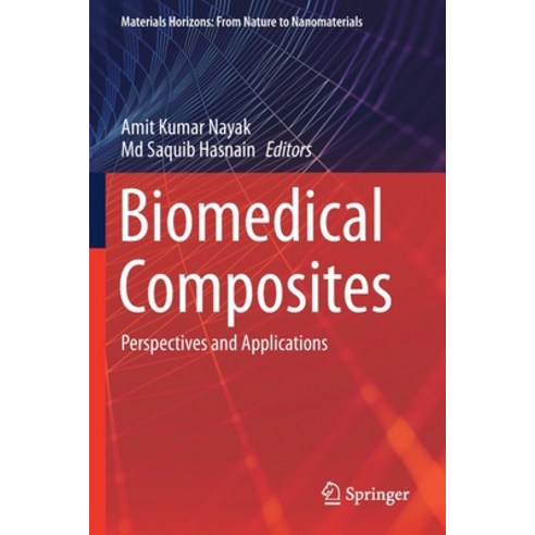 (영문도서) Biomedical Composites: Perspectives and Applications Paperback, Springer, English, 9789813347557