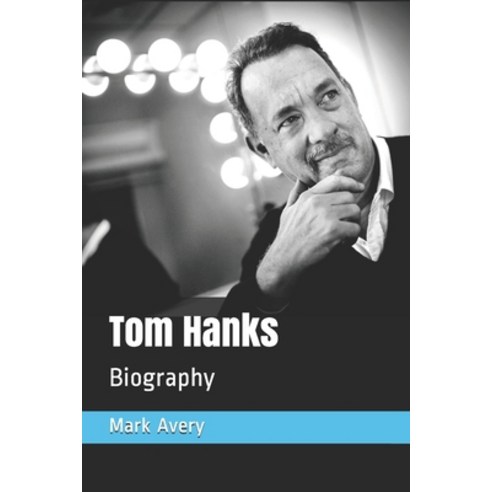 Tom Hanks: Biography Paperback, Independently Published, English, 9798590570973