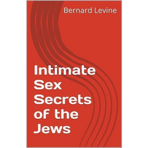 Intimate Sex Secrets of the Jews Paperback, Bernard Levine