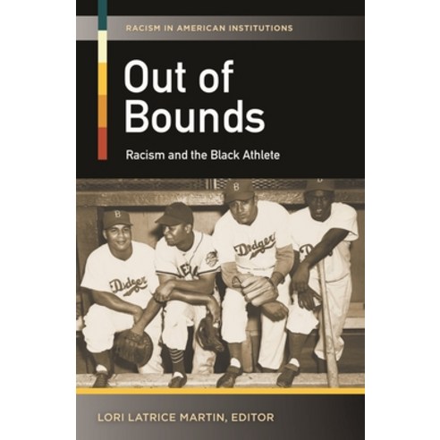(영문도서) Out of Bounds: Racism and the Black Athlete Hardcover, Bloomsbury Publishing PLC, English, 9780313399374
