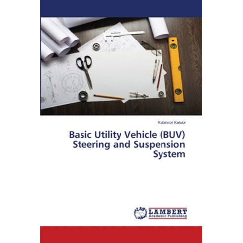 Basic Utility Vehicle (BUV) Steering and Suspension System Paperback, LAP Lambert Academic Publis..., English, 9783330079311