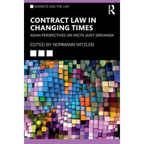 (영문도서) Contract Law in Changing Times: Asian Perspectives on Pacta Sunt Servanda Paperback, Routledge, English, 9781032414867