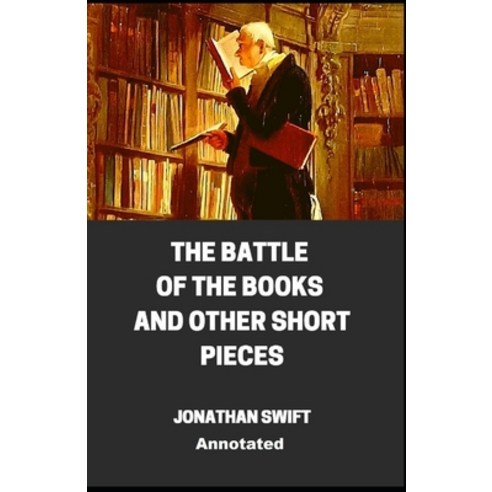 The Battle of the Books and other Short Pieces Annotated Paperback, Independently Published, English, 9798702406473