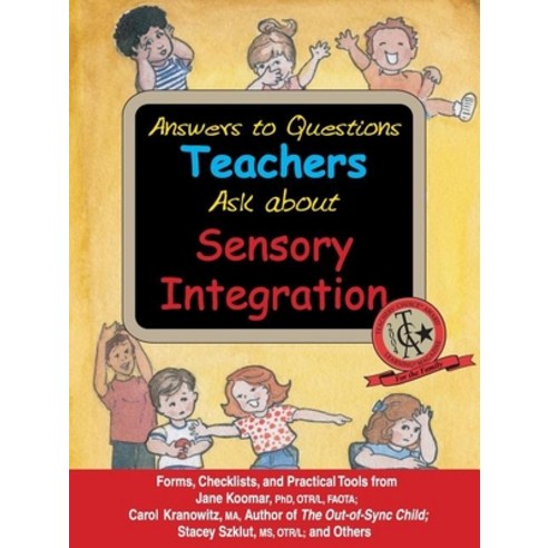 (영문도서) Answers to Questions Teachers Ask about Sensory Integration: Forms Checklists and Practical... Paperback, Sensory Focus LLC, English, 9781932565461