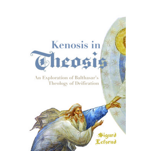 Kenosis in Theosis: An Exploration of Balthasar''s Theology of Deification Paperback, Pickwick Publications