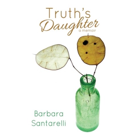 Truth''s Daughter: A Memoir Paperback, Black Rose Writing, English, 9781684337132